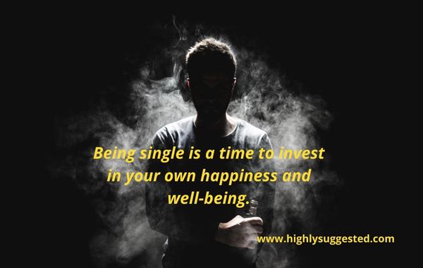 Being single is a time to invest in your own happiness and well-being