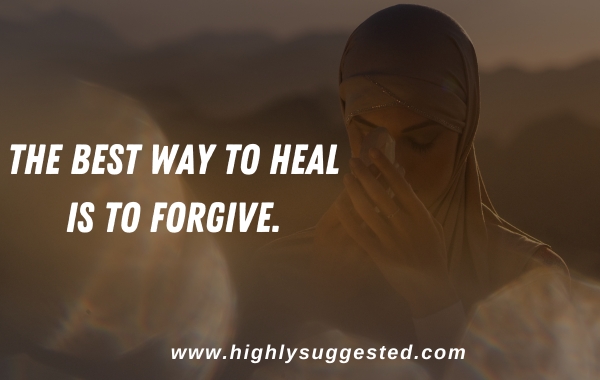 The best way to heal is to forgive." - Maya Angelou
