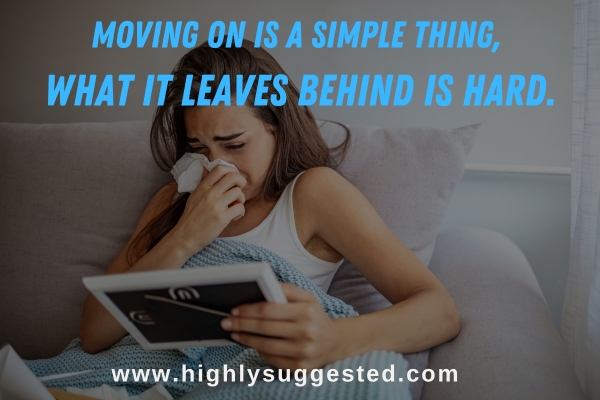 Moving on is a simple thing, what it leaves behind is hard.