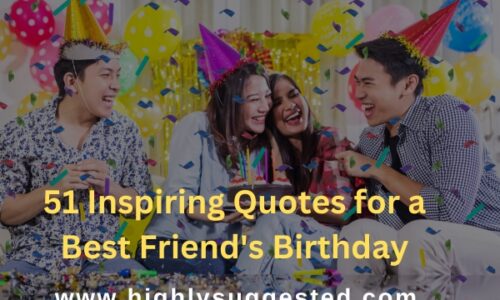 51 Inspiring Quotes for a Best Friend’s Birthday