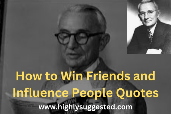 Dale Carnegie How to Win Friends and Influence People Quotes