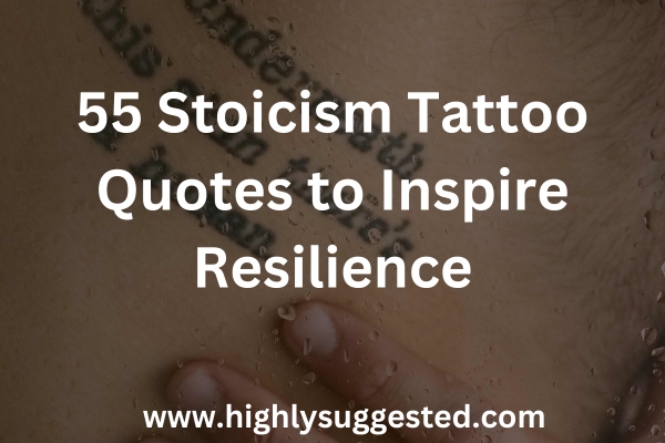 55 Stoicism Tattoo Quotes to Inspire Resilience